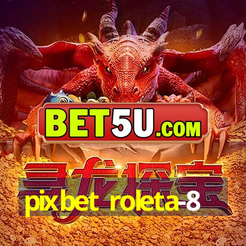 pixbet roleta